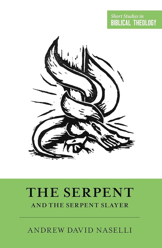 The Serpent and the Serpent Slayer (Short Studies in Biblical Theology) cover image