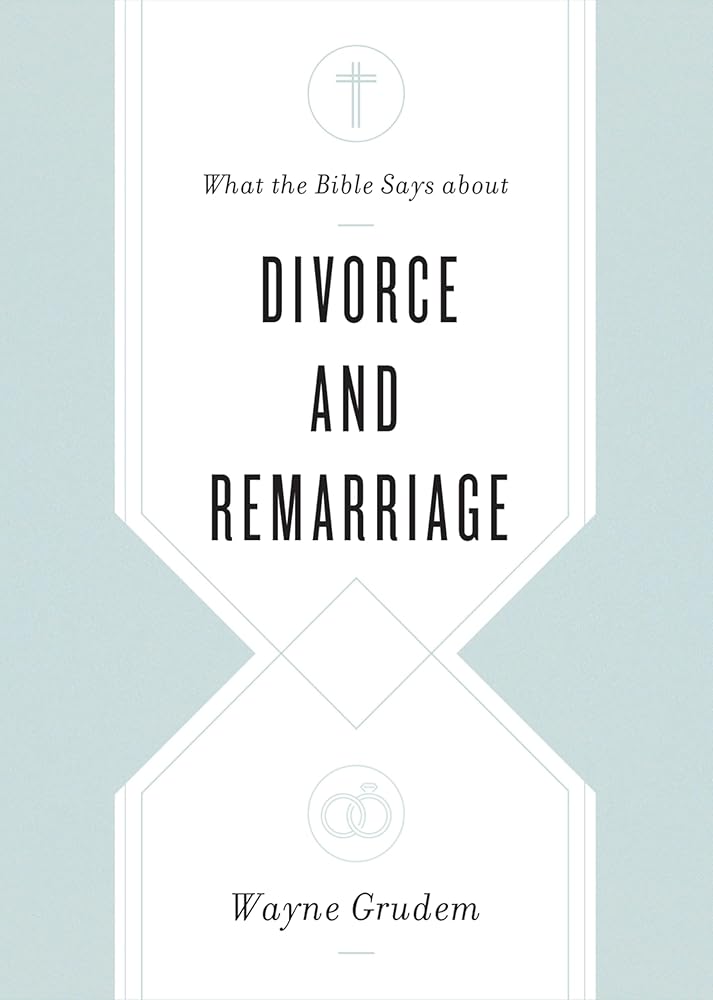 What the Bible Says about Divorce and Remarriage cover image