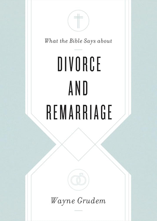 What the Bible Says about Divorce and Remarriage cover image