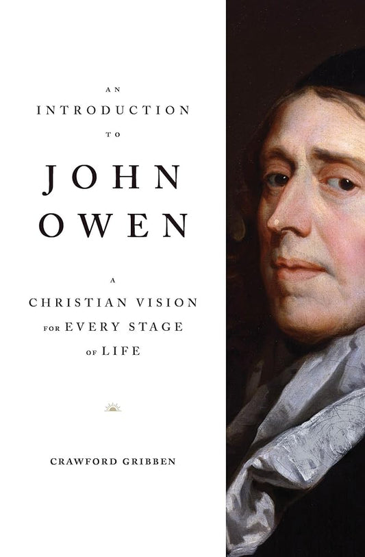 An Introduction to John Owen: A Christian Vision for Every Stage of Life cover image