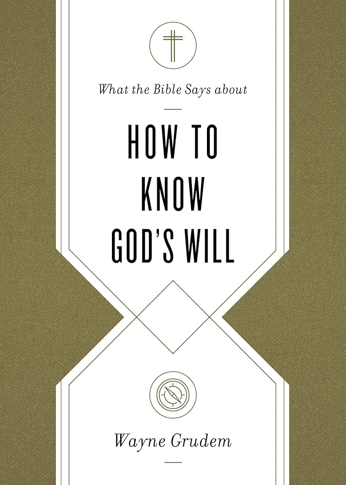 What the Bible Says about How to Know God's Will: "Factors to Consider in Making Ethical Decisions" cover image