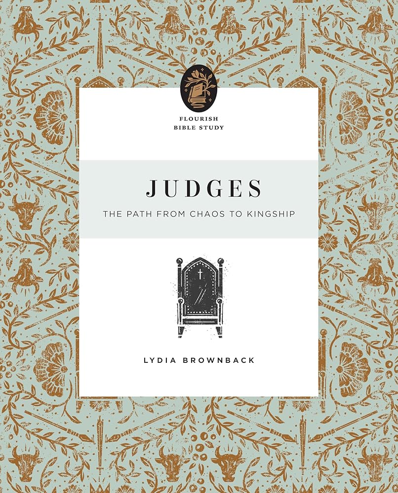 Judges: The Path from Chaos to Kingship (Flourish Bible Study) cover image