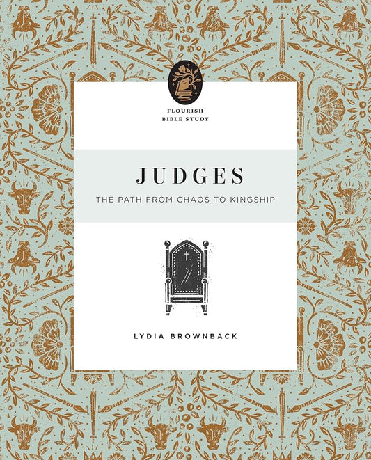 Judges: The Path from Chaos to Kingship (Flourish Bible Study) cover image