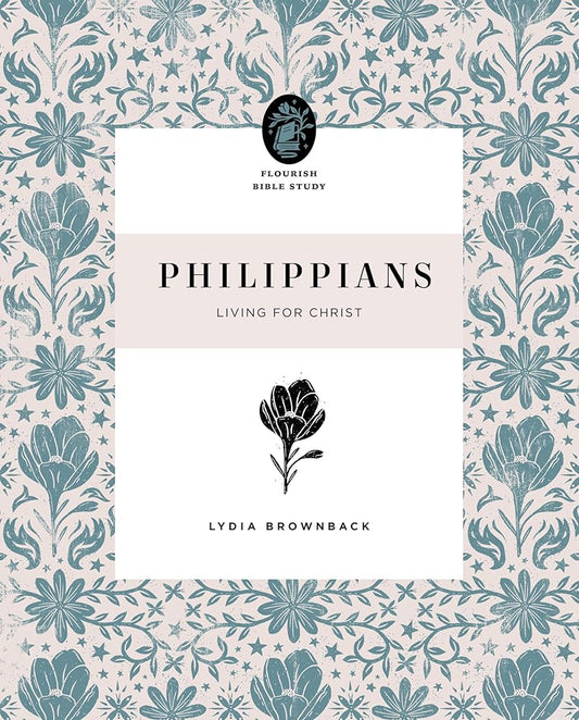 Philippians: Living for Christ (Flourish Bible Study) cover image