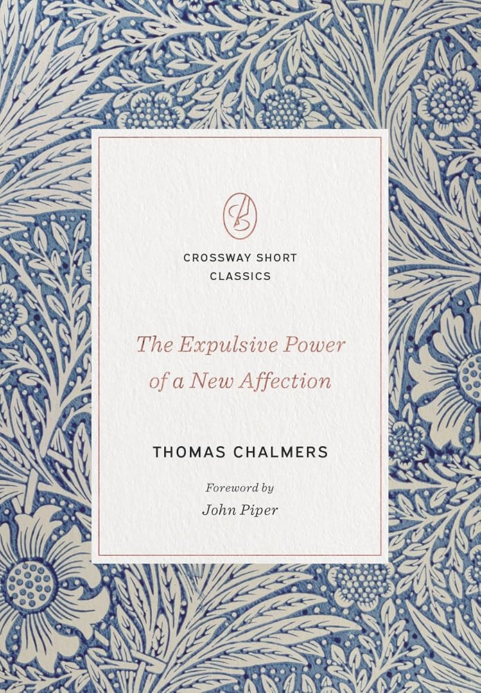 The Expulsive Power of a New Affection (Crossway Short Classics) cover image