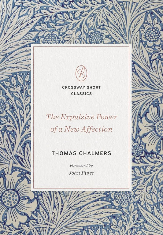 The Expulsive Power of a New Affection (Crossway Short Classics) cover image