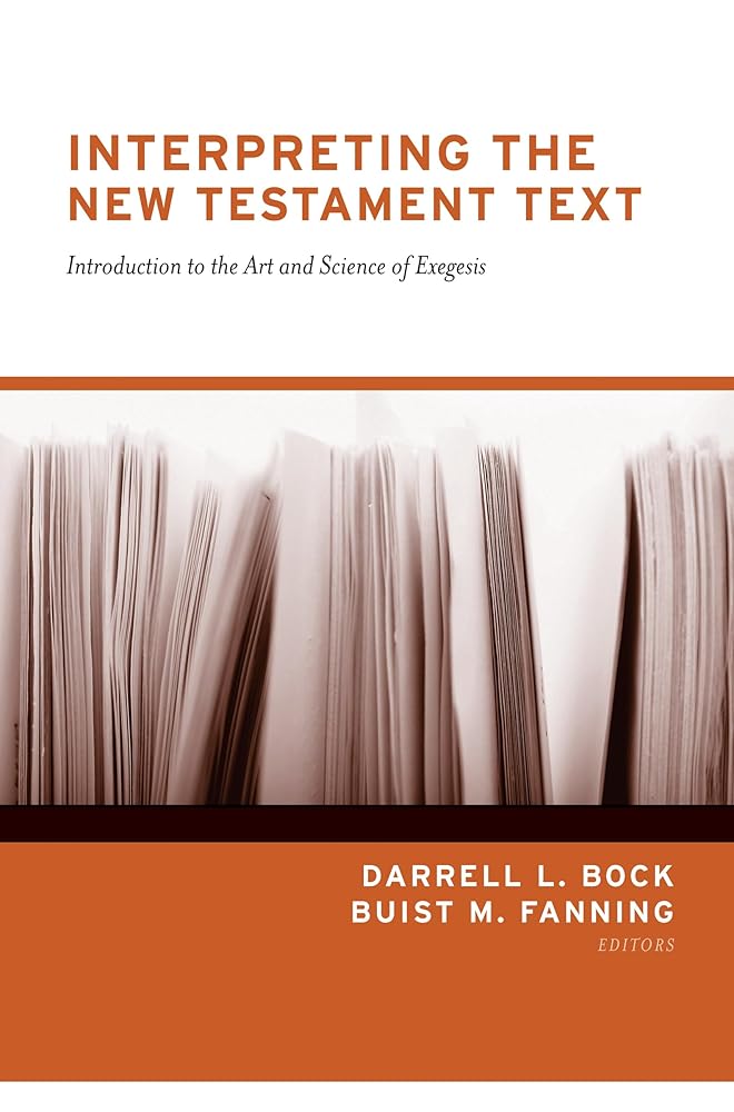 Interpreting the New Testament Text: Introduction to the Art and Science of Exegesis (Redesign) cover image