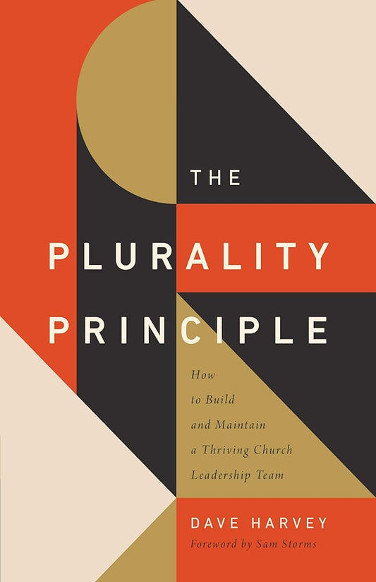 The Plurality Principle: How to Build and Maintain a Thriving Church Leadership Team cover image
