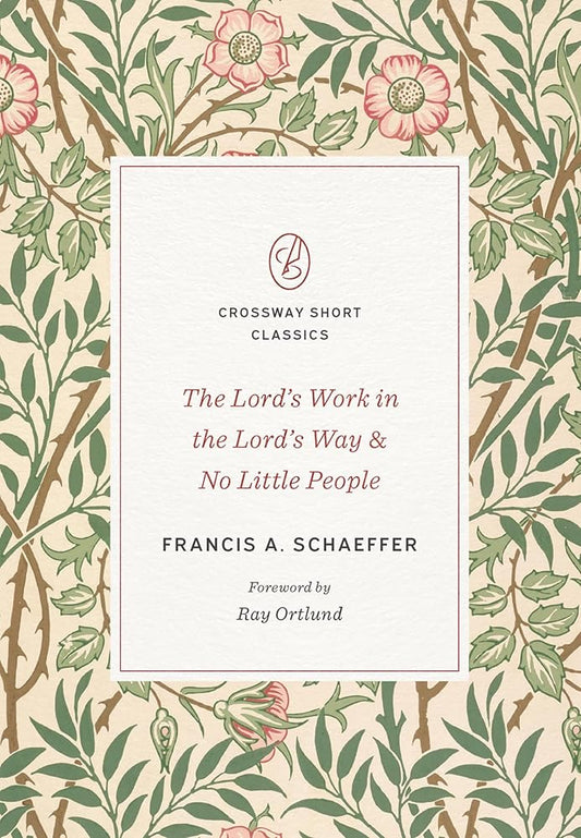 The Lord's Work in the Lord's Way and No Little People (Crossway Short Classics) cover image