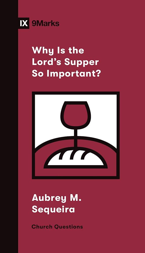 Why Is the Lord's Supper So Important? (Church Questions) cover image