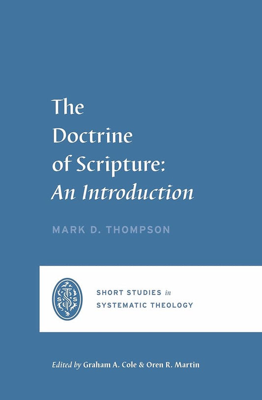 The Doctrine of Scripture: An Introduction (Short Studies in Systematic Theology) cover image