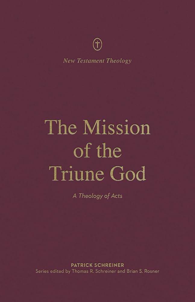 The Mission of the Triune God: A Theology of Acts (New Testament Theology) cover image