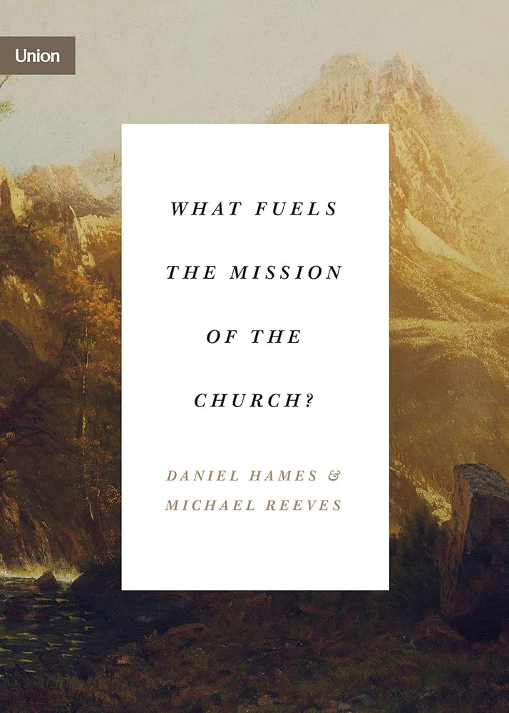 What Fuels the Mission of the Church? (Union) cover image