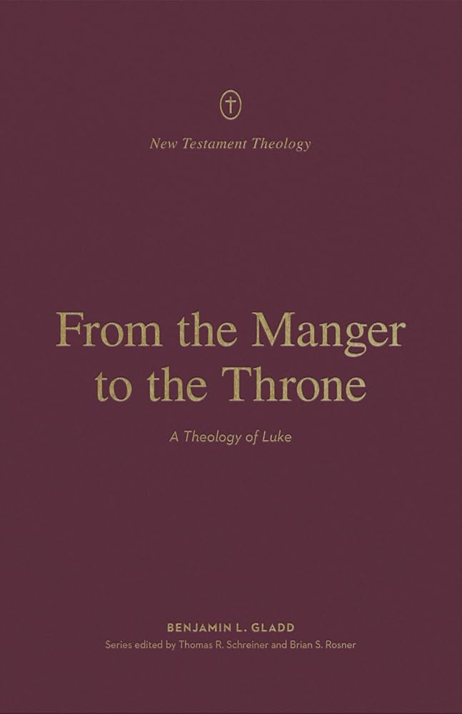 From the Manger to the Throne: A Theology of Luke (New Testament Theology) cover image