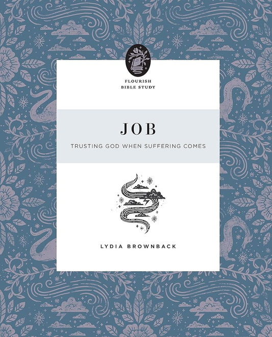 Job: Trusting God When Suffering Comes (Flourish Bible Study) cover image