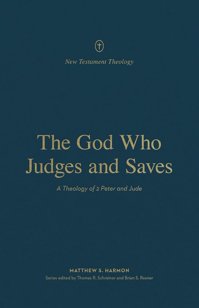 The God Who Judges and Saves: A Theology of 2 Peter and Jude cover image
