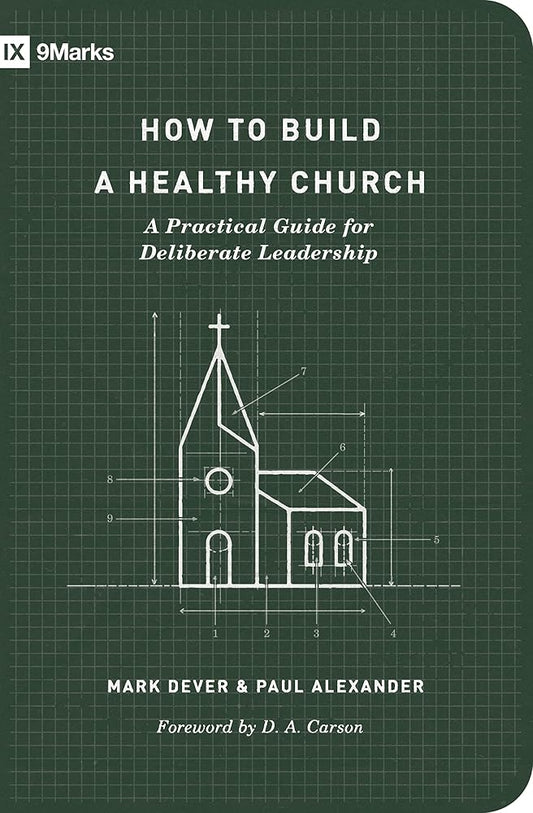 How to Build a Healthy Church: A Practical Guide for Deliberate Leadership (Second Edition) (9Marks) cover image