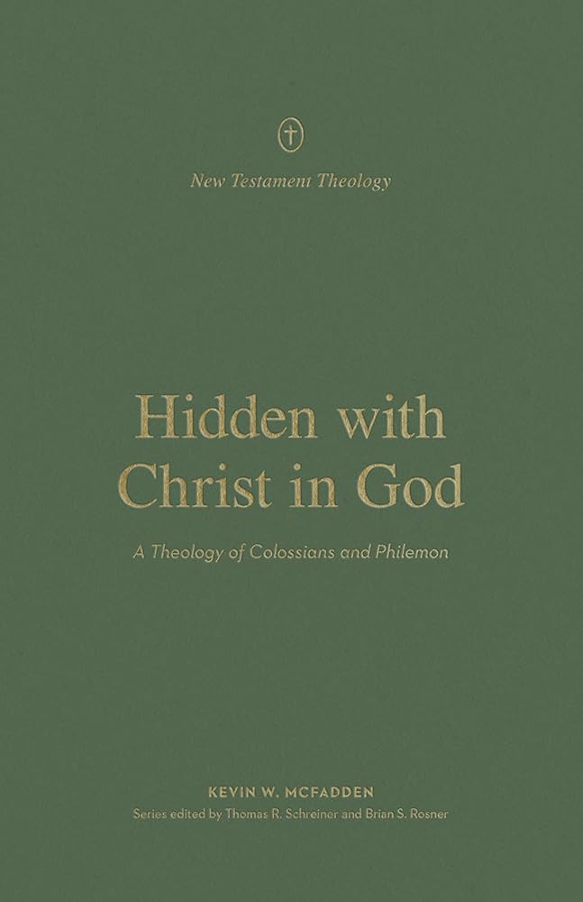 Hidden with Christ in God: A Theology of Colossians and Philemon cover image