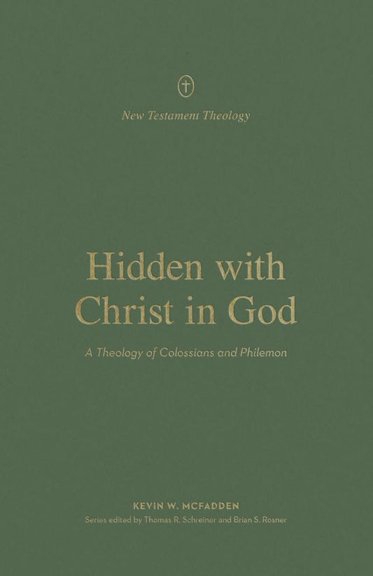 Hidden with Christ in God: A Theology of Colossians and Philemon cover image