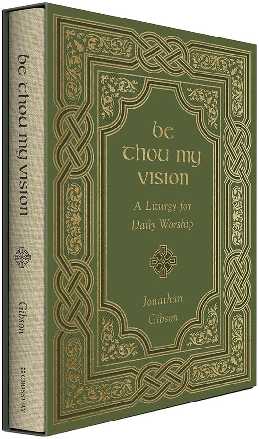 Be Thou My Vision: A Liturgy for Daily Worship cover image