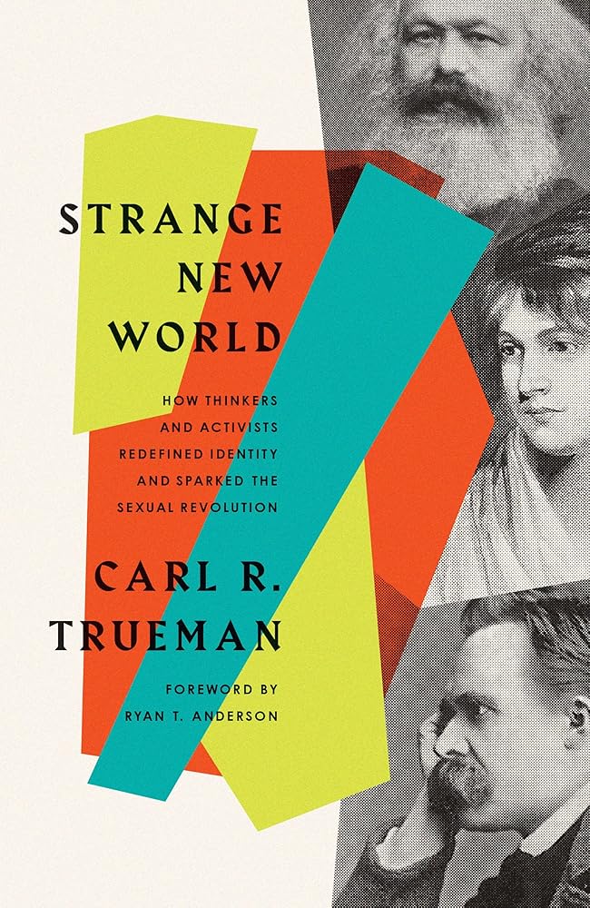 Strange New World: How Thinkers and Activists Redefined Identity and Sparked the Sexual Revolution cover image
