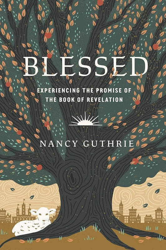Blessed: Experiencing the Promise of the Book of Revelation cover image