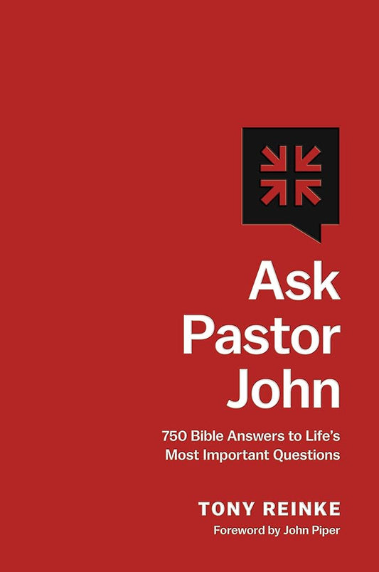 Ask Pastor John: 750 Bible Answers to Life's Most Important Questions cover image