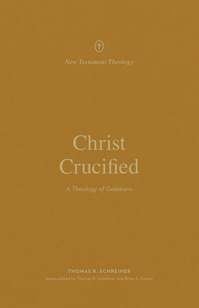 Christ Crucified: A Theology of Galatians (New Testament Theology) cover image