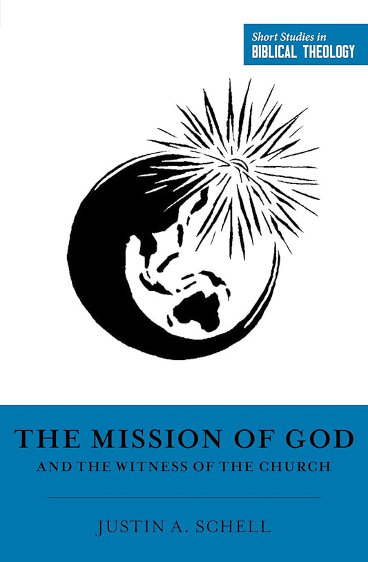 The Mission of God and the Witness of the Church (Short Studies in Biblical Theology) cover image