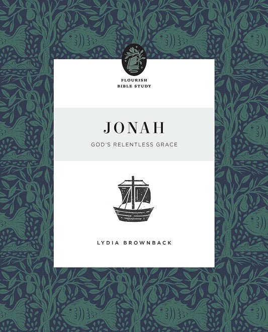Jonah: God's Relentless Grace (Flourish Bible Study) cover image
