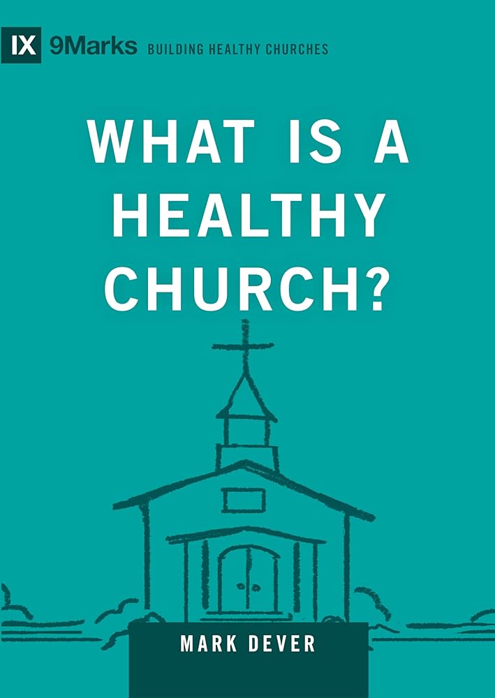 What Is a Healthy Church? (Volume 9Marks) cover image