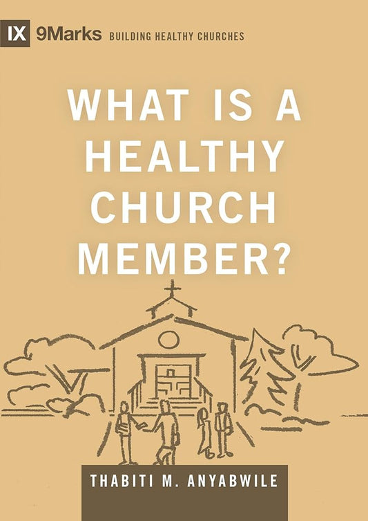 What Is a Healthy Church Member? (Building Healthy Churches) cover image