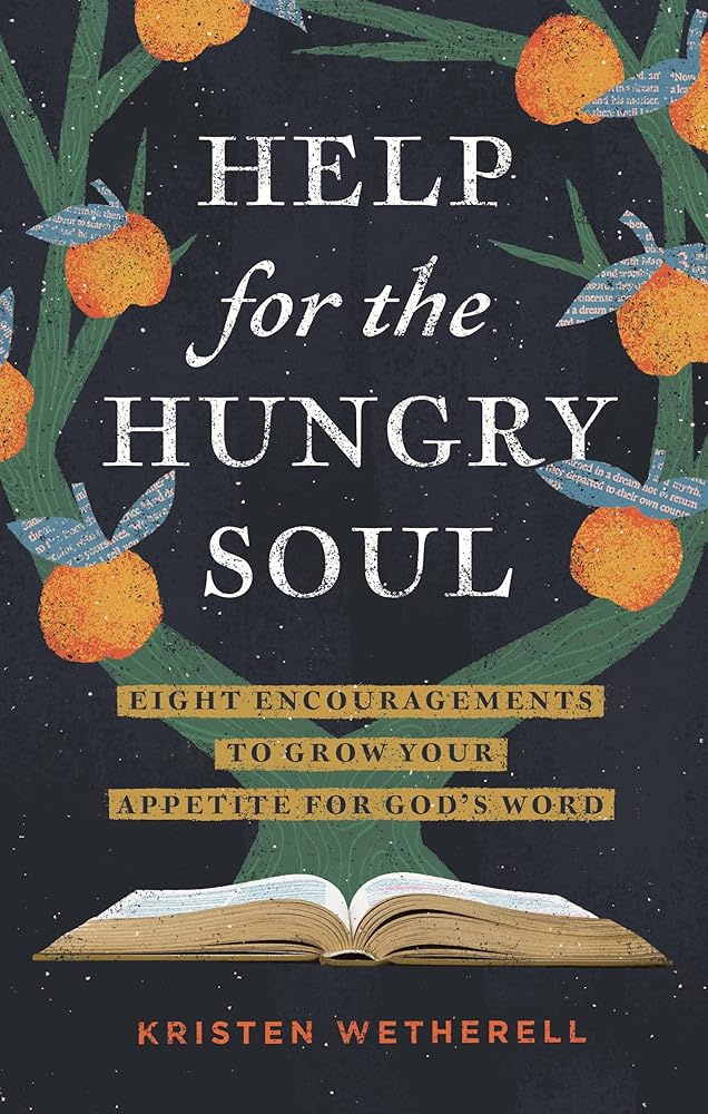 Help for the Hungry Soul: Eight Encouragements to Grow Your Appetite for God's Word cover image