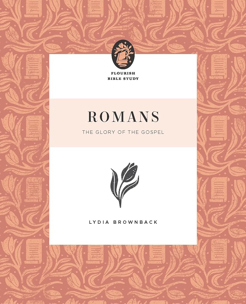 Romans: The Glory of the Gospel (Flourish Bible Study) cover image