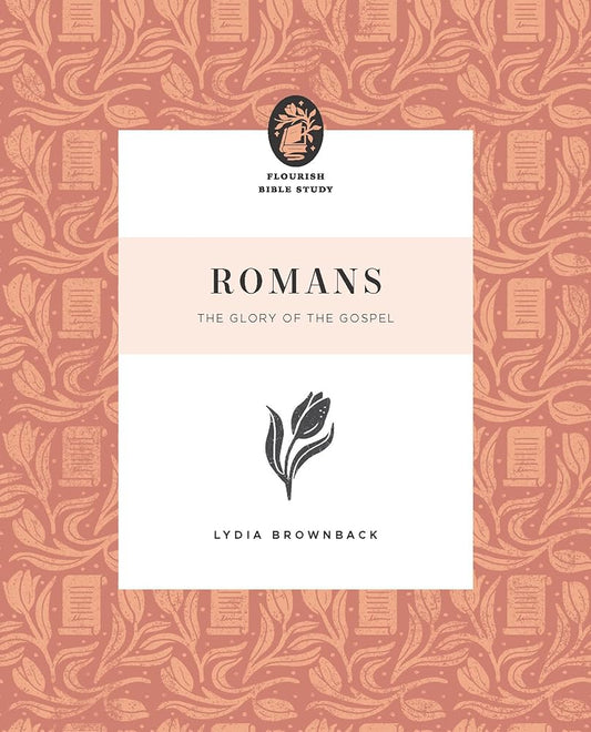 Romans: The Glory of the Gospel (Flourish Bible Study) cover image