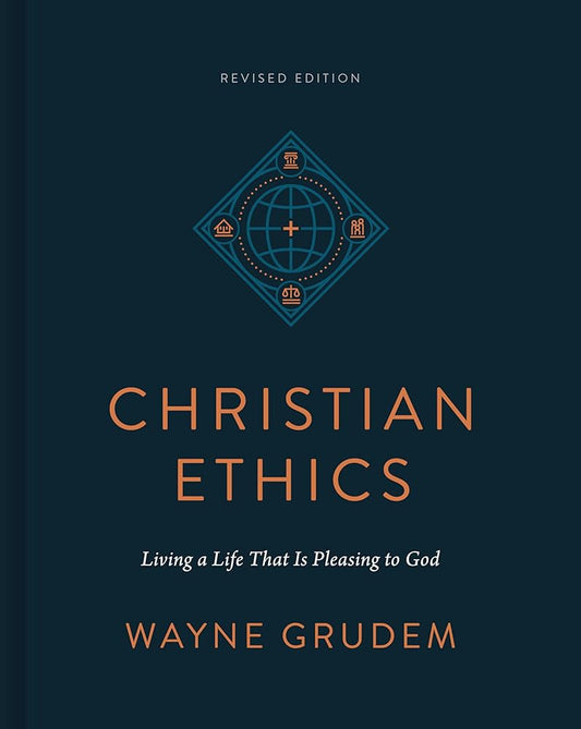 Christian Ethics: Living a Life That Is Pleasing to God (Revised Edition) cover image