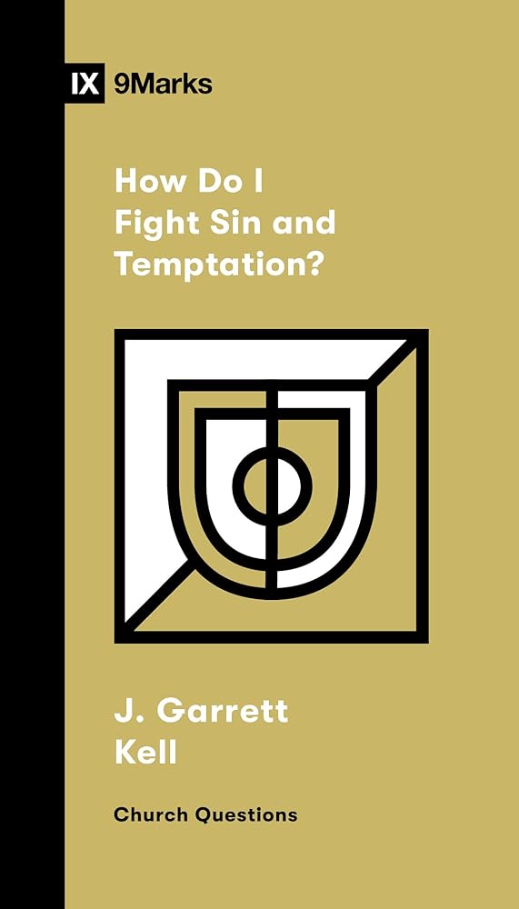 How Do I Fight Sin and Temptation? (Church Questions) cover image