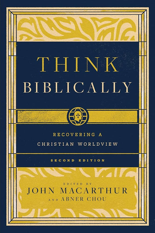 Think Biblically: Recovering a Christian Worldview (2nd Edition) cover image