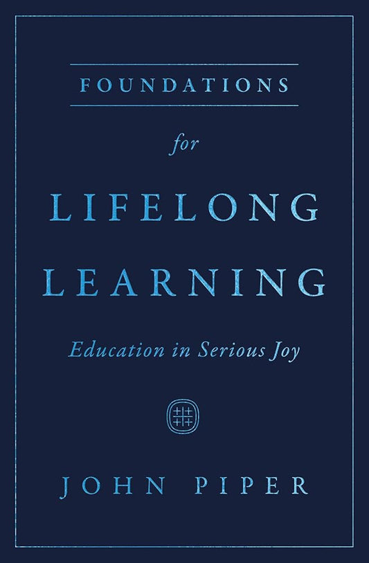 Foundations for Lifelong Learning: Education in Serious Joy cover image
