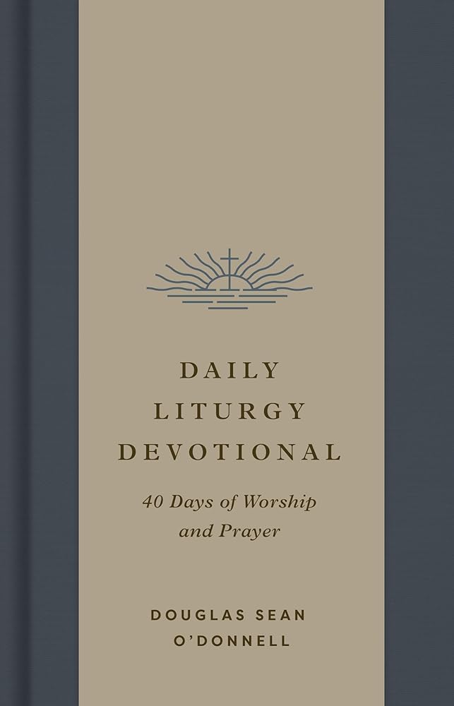Daily Liturgy Devotional: 40 Days of Worship and Prayer cover image