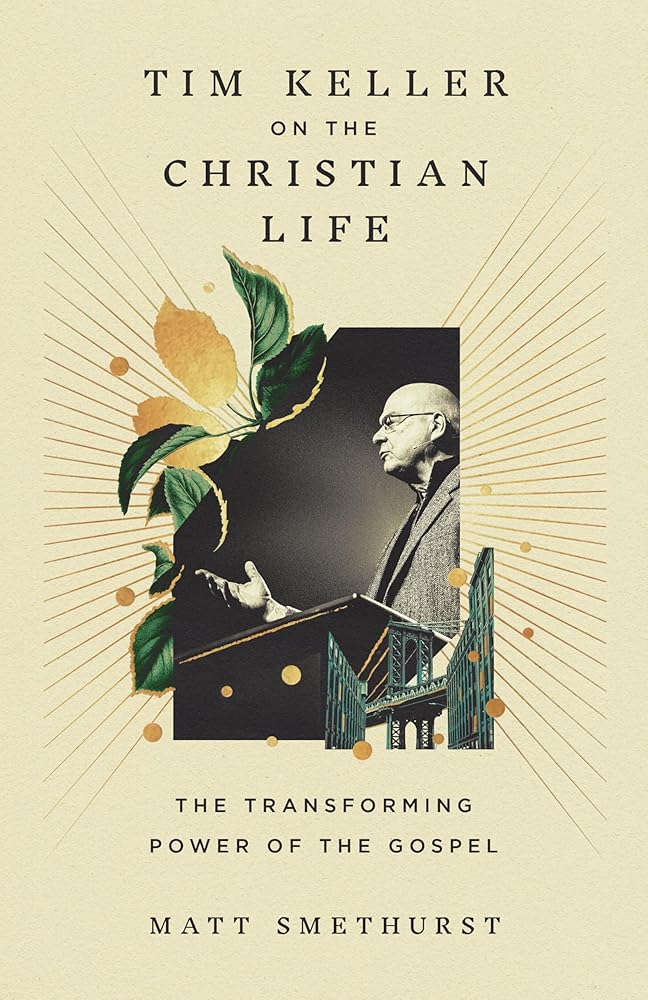 Tim Keller on the Christian Life: The Transforming Power of the Gospel cover image