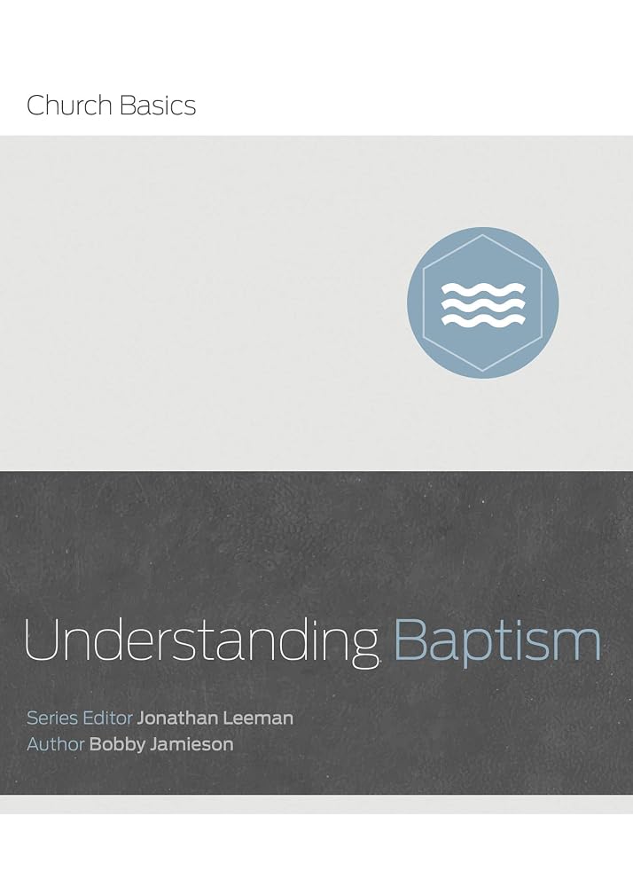 Understanding Baptism (Church Basics) cover image