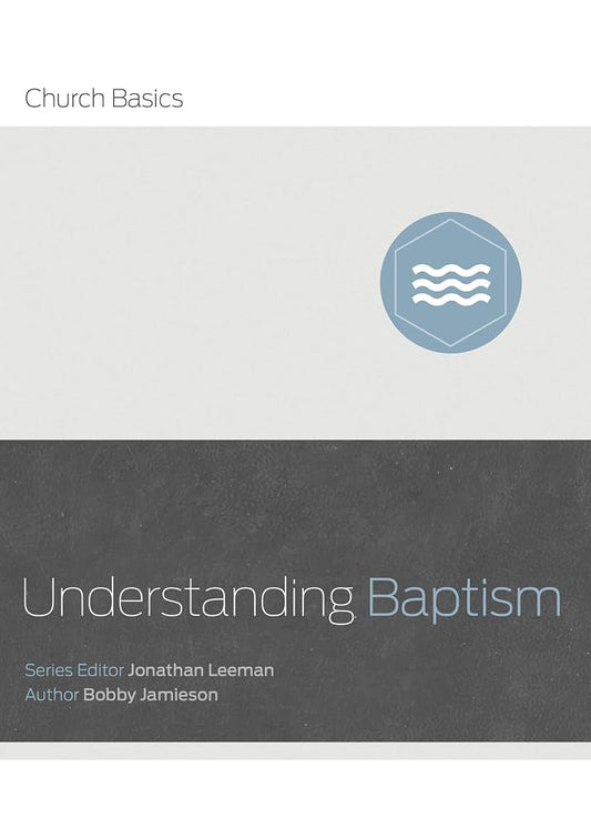 Understanding Baptism (Church Basics) cover image