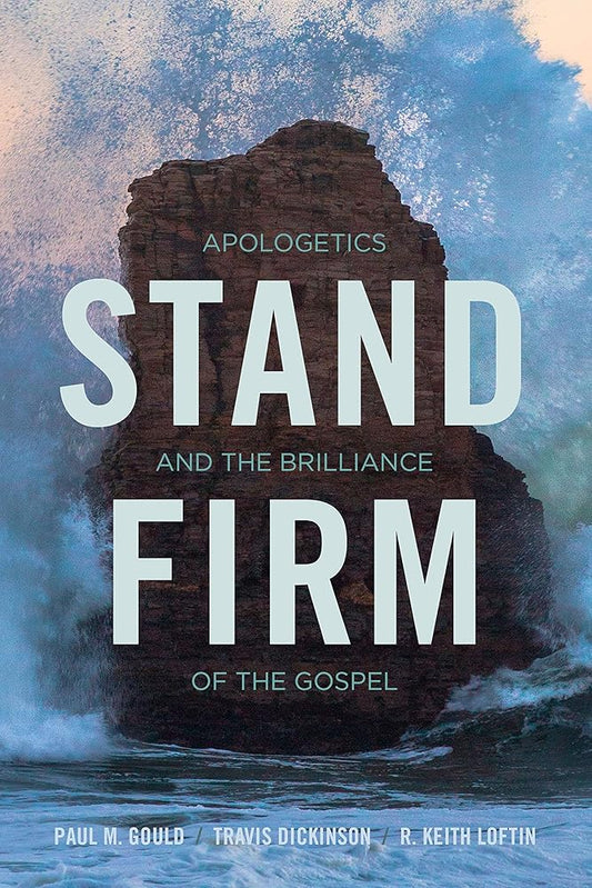 Stand Firm: Apologetics and the Brilliance of the Gospel cover image