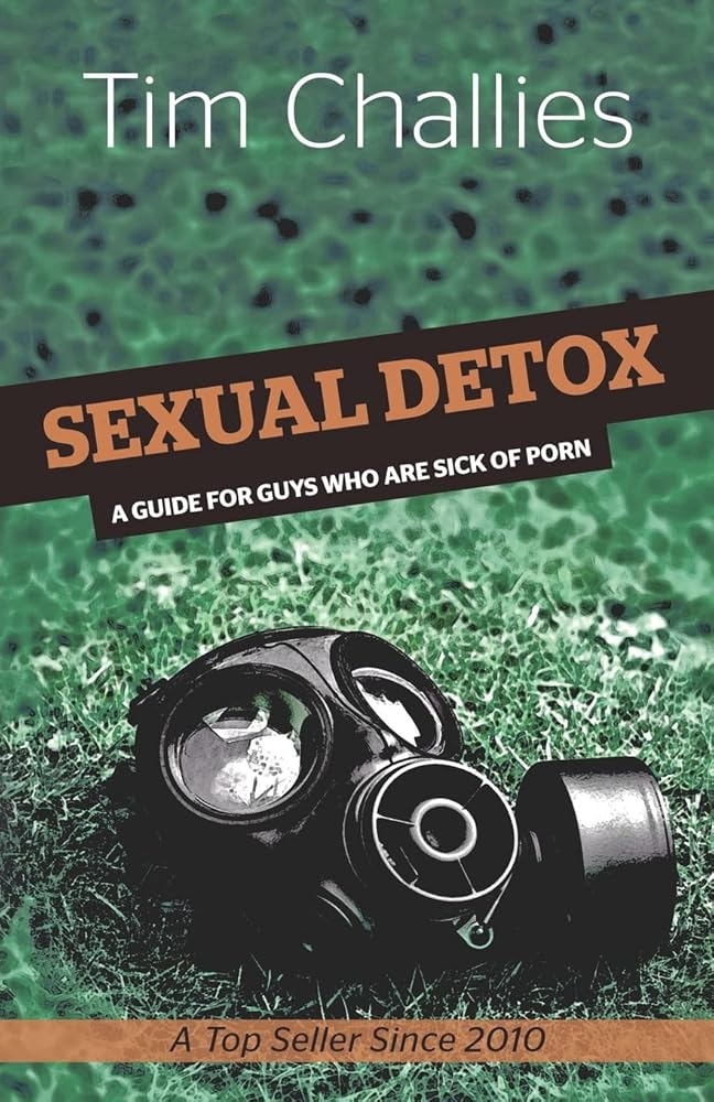 Sexual Detox: A Guide for Guys Who Are Sick of Porn cover image
