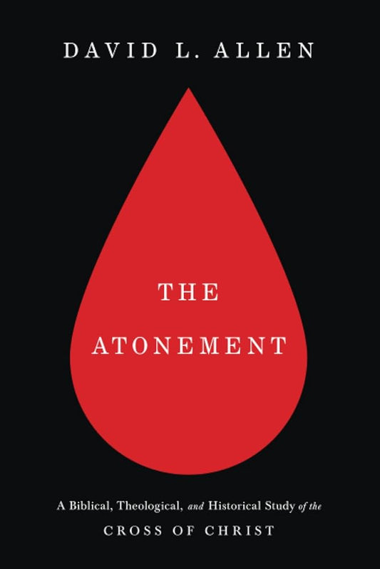 The Atonement: A Biblical, Theological, and Historical Study of the Cross of Christ cover image