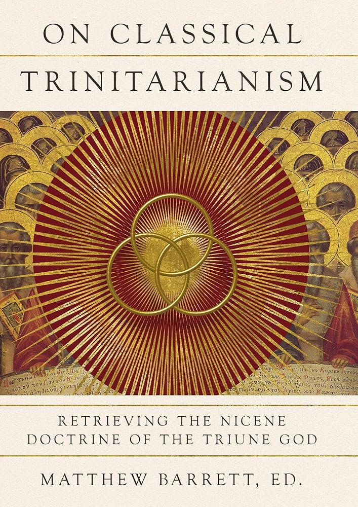 On Classical Trinitarianism: Retrieving the Nicene Doctrine of the Triune God cover image