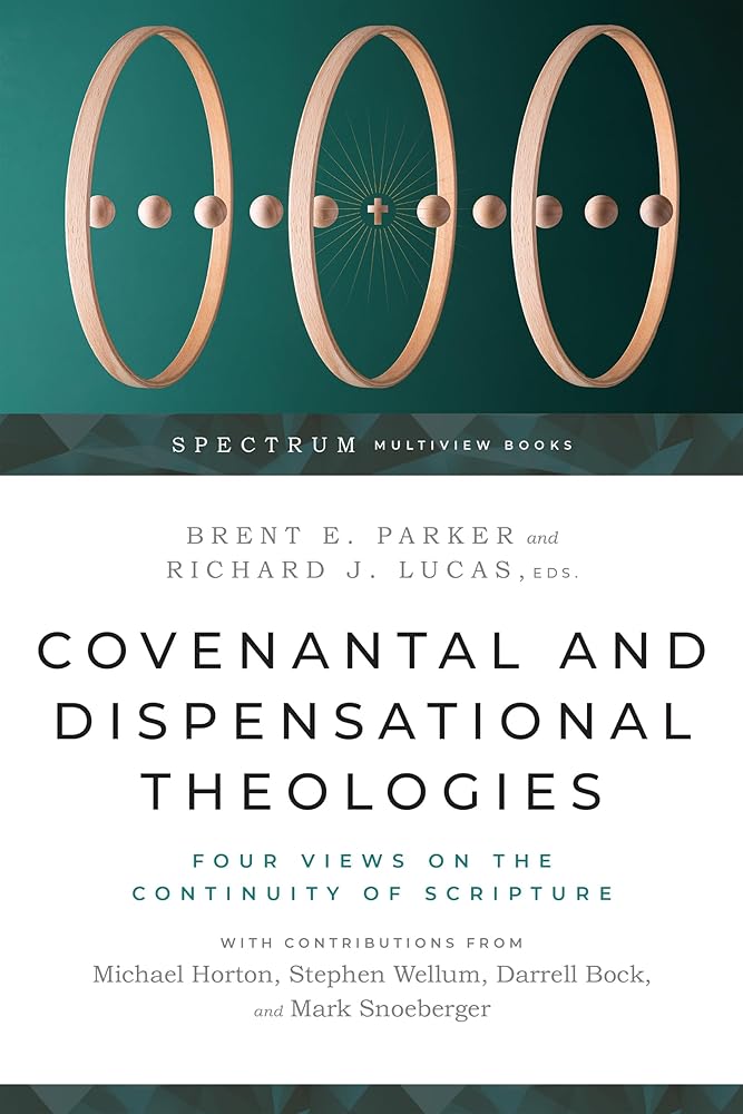 Covenantal and Dispensational Theologies: Four Views on the Continuity of Scripture (Spectrum Multiview Book Series) cover image