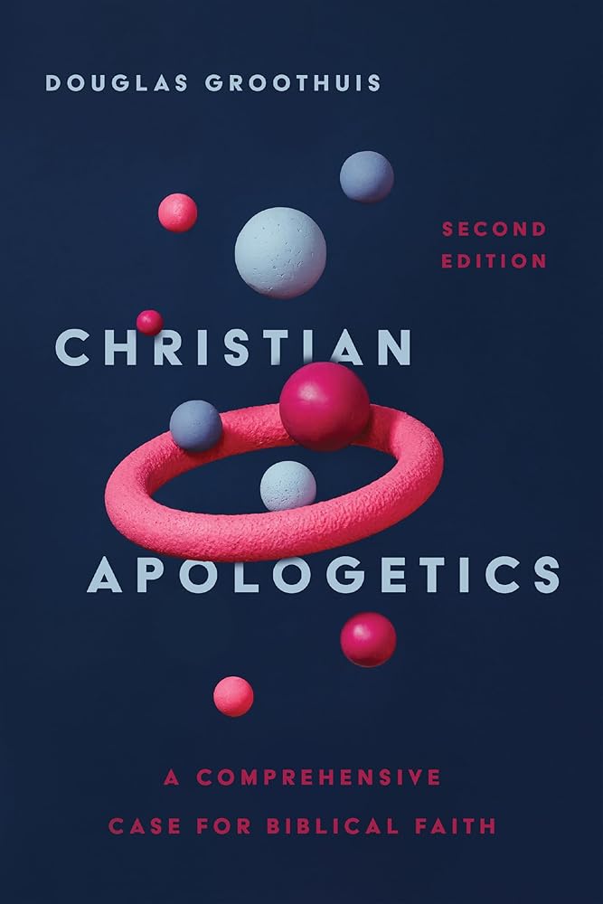 Christian Apologetics: A Comprehensive Case for Biblical Faith cover image