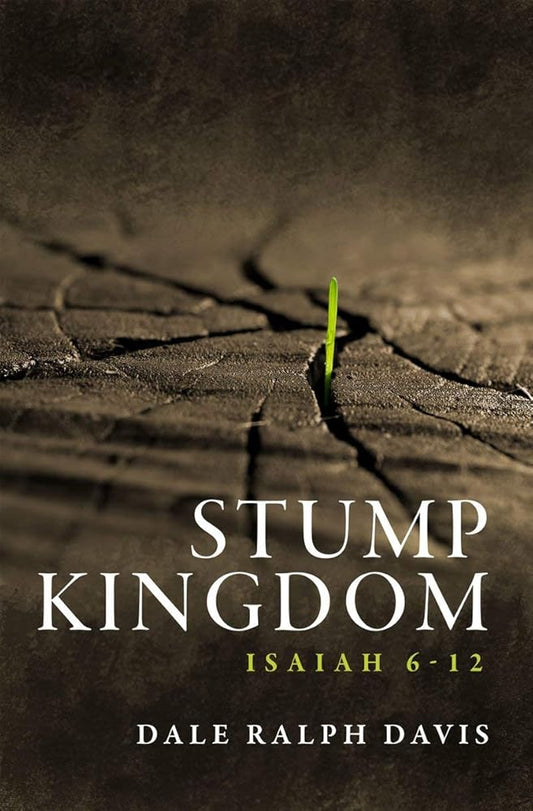 Stump Kingdom: Isaiah 6-12 cover image